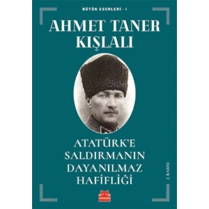 Atatürk’e Saldırmanın Dayanılmaz Hafifliği