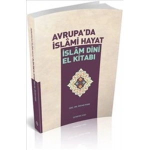 Avrupada İslami Hayat / İslam Dini El Kitabı