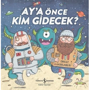 Aya Önce Kim Gidecek?