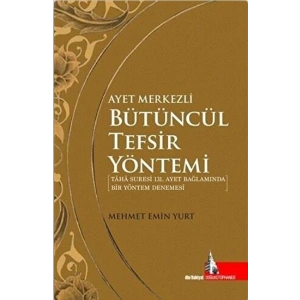 Ayet Merkezli Bütüncül Tefsir Yöntemi