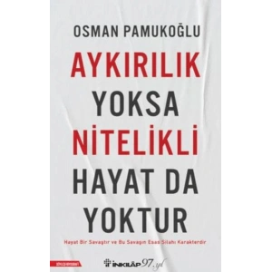 Aykırılık Yoksa Nitelikli Hayat da Yoktur