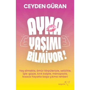 Ayna Yaşımı Bilmiyor