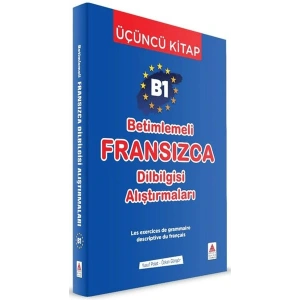 B1 - Betimlemeli Fransızca Dilbilgisi Alıştırmaları (Üçüncü Kitap)