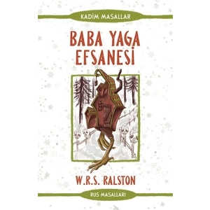 Baba Yaga Efsanesi - Rus Masalları - Kadim Masallar