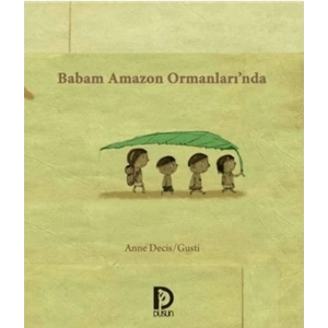 Babam Amazon Ormanlarında