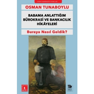Babama Anlattığım Bürokrasi ve Bankacılık Hikayeleri