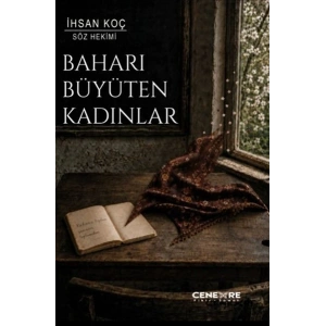 Baharı Büyüten Kadınlar