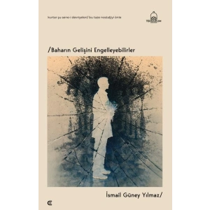 Baharın Gelişini Engelleyebilirler