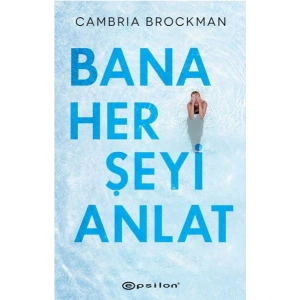 Bana Her Şeyi Anlat