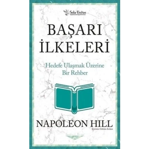 Başarı İlkeleri - Kısaltılmış Klasikler Serisi