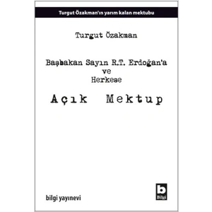 Başbakan Sayın R.T. Erdoğana ve Herkese Açık Mektup