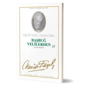 Başbuğ Velilerden 33 Altın Silsile