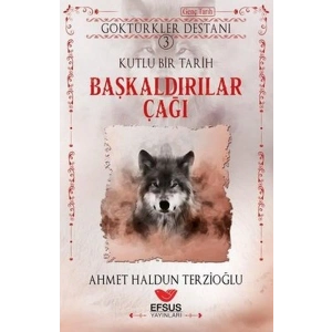 Başkaldırılar Çağı - Göktürkler Destanı 3