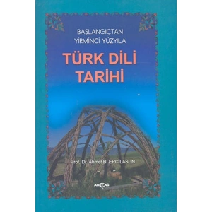 Başlangıçtan Yirminci Yüzyıla Türk Dili Tarihi