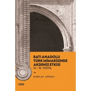 Batı Anadolu Türk Mimarisinde Akdeniz Etkisi