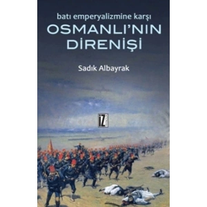 Batı Emperyalizmine Karşı Osmanlının Direnişi