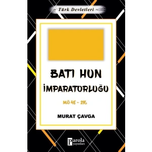 Batı Hun İmparatorluğu - Türk Devletleri 2 - M.Ö 48-216