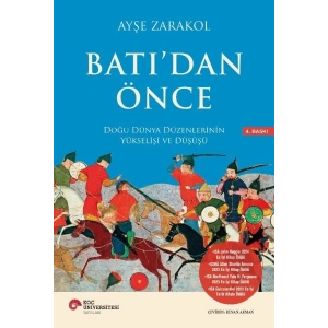 Batı’dan Önce Doğu Dünya Düzenlerinin Yükselişi ve Düşüşü