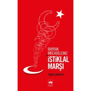 Bayrak Mücadelemiz ve İstikal Marşı
