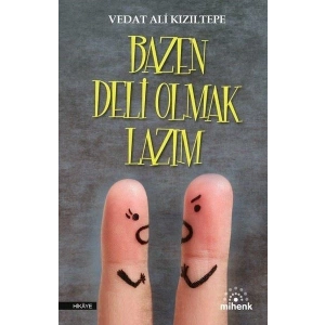 Bazen Deli Olmak Lazım