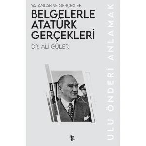 Belgelerle Atatürk Gerçekleri
