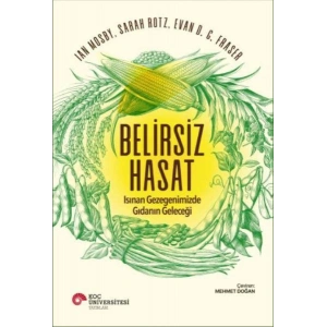 Belirsiz Hasat - Isınan Gezegenimizde Gıdanın Geleceği