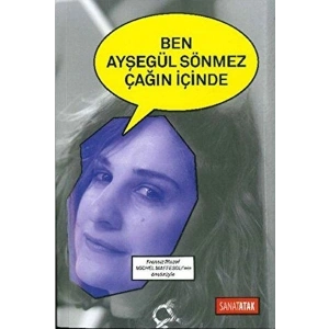 Ben Ayşegül Sönmez Çağın İçinde