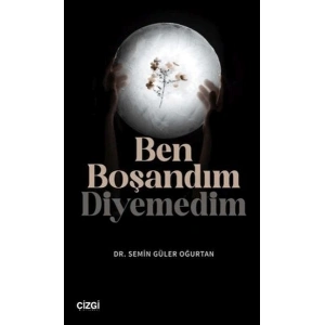 Ben Boşandım Diyemedim