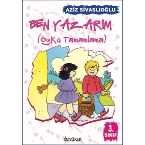 Ben Yazarım (Öykü Tamamlama) 3. Sınıf