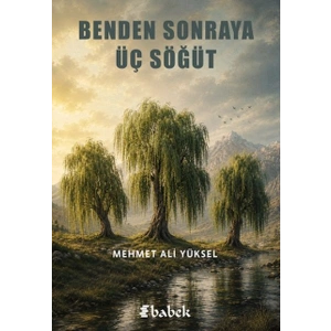 Benden Sonraya Üç Söğüt