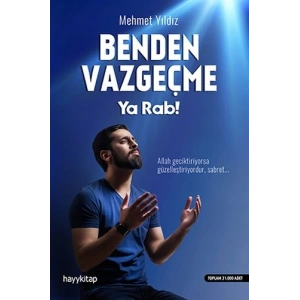 Benden Vazgeçme Ya Rab!