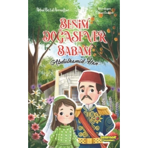 Benim Doğasever Babam Abdülhamid Han