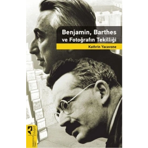 Benjamin, Barthes ve Fotoğrafın Tekilliği