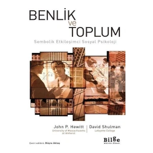 Benlik ve Toplum - Sembolik Etkileşimci Sosyal Psikoloji
