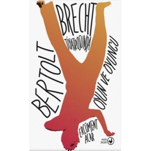 Bertolt Brecht Tiyatrosunda Oyun ve Oyuncu