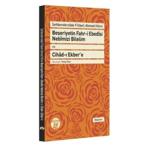 Beşeriyetin Fahri Ebedisi Nebimizi Bilelim ve Cihadı Ekber’e