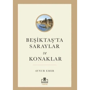 Beşiktaş’ta Saraylar ve Konaklar