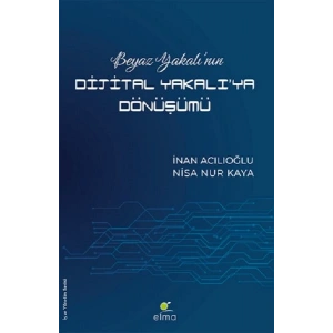 Beyaz Yakalı’nın Dijital Yakalı’ya Dönüşümü