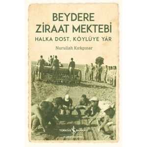 Beydere Ziraat Mektebi - Halka Dost, Köylüye Dair