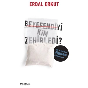 Beyefendiyi Kim Zehirledi?