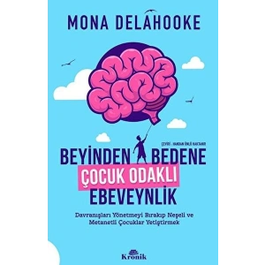 Beyinden Bedene Çocuk Odaklı Ebeveynlik