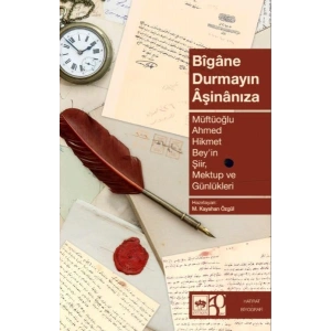 Bîgâne Durmayın Âşinânıza