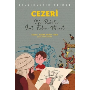 Bilginlerin İzinde - Cezeri / İlk Robotu İcat Eden Mucit