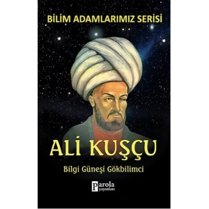 Bilim Adamlarımız Serisi - Ali Kuşçu
