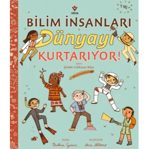 Bilim İnsanları Dünyayı Kurtarıyor!