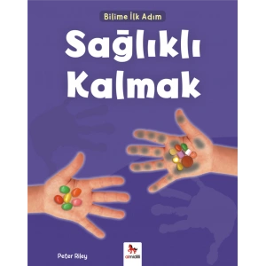 Bilime İlk Adım - Sağlıklı Kalmak