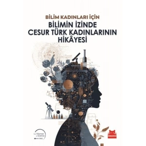 Bilimin İzinde Cesur Türk Kadınlarının Hikayesi