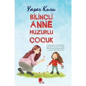 Bilinçli Anne Huzurlu Çocuk