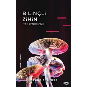 Bilinçli Zihin –Temel Bir Teori Arayışı