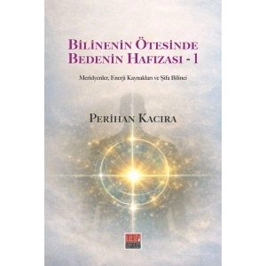 Bilinenin Ötesinde Bedenin Hafızası - 1